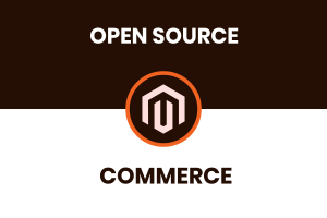 Magento Open Source vs Commerce: Which one is the optimal choice?