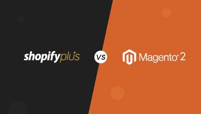Shopify Plus vs Magento 2 Commerce