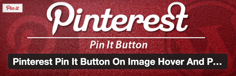 Plugin WordPress: Pinterest Pin it Button on Image Hover