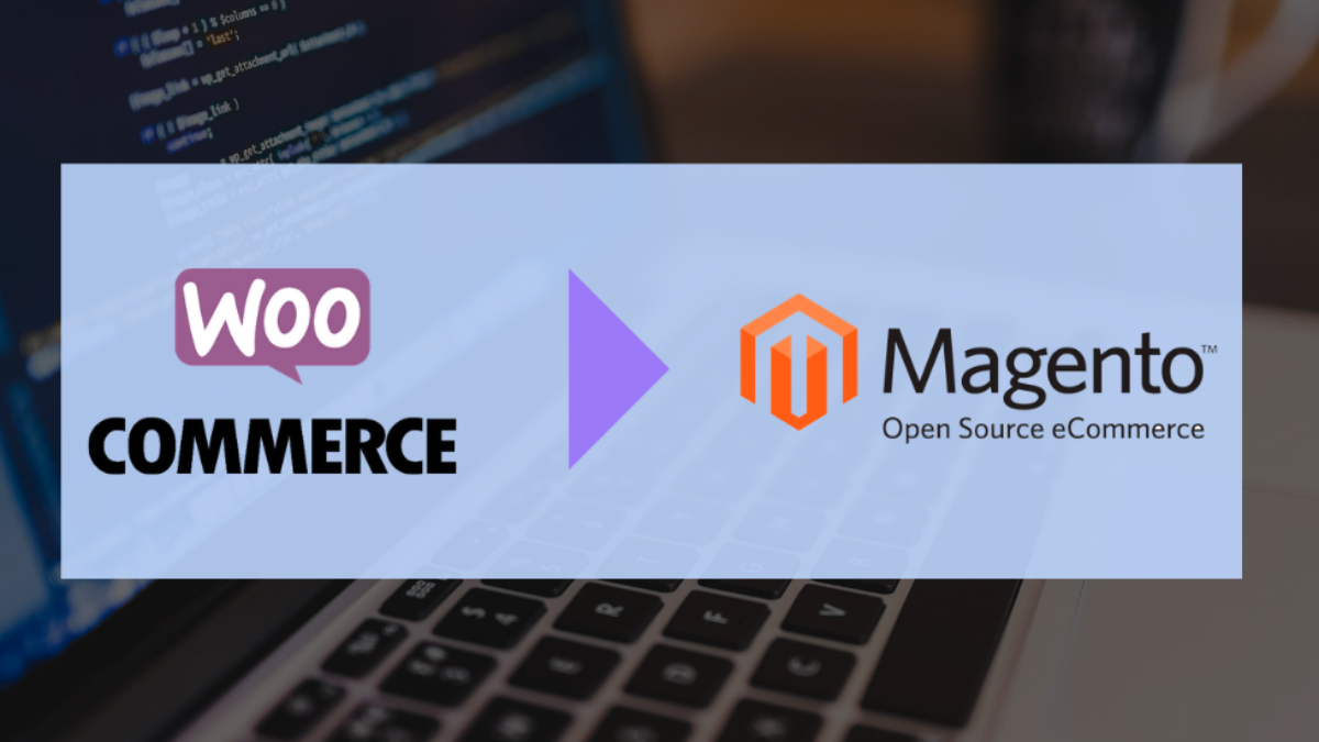 Process of migrating WooCommerce to Magento 2