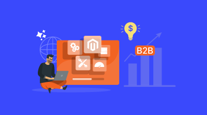 Magento B2B Features: Everything You Should Know
