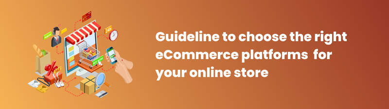 eCommerce Platforms Guideline – A Detailed Comparison