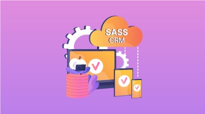 What is SaaS CRM? And other essential things you need to know