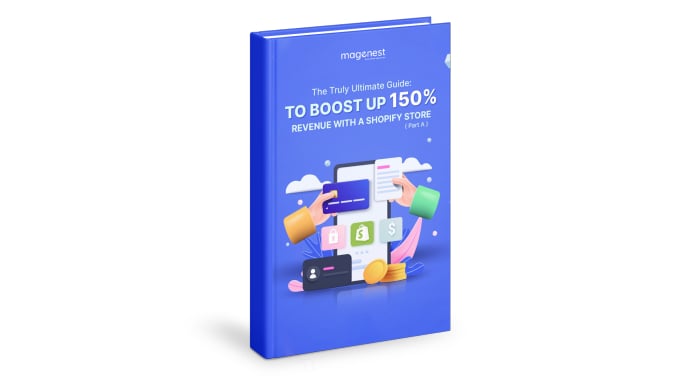 (Part A) eBook: The Truly Ultimate Guide: to Boost Up 150% Revenue with a Shopify Store