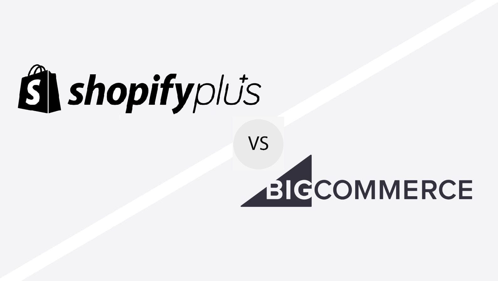 Shopify Plus vs Bigcommerce Enterprise: an Overview
