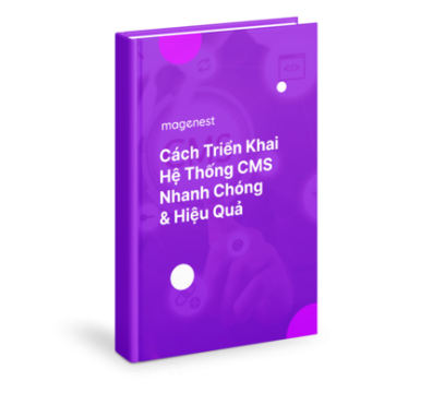 Cách triển khai hệ thống CMS nhanh chóng và hiệu quả