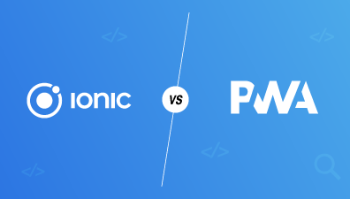 Ionic vs PWA