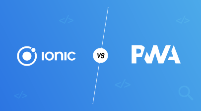 Ionic vs PWA
