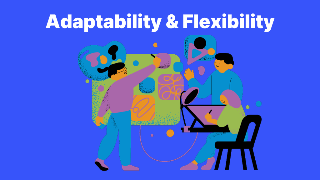 Adaptability and Flexibility