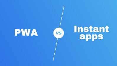 pwa vs instant apps
