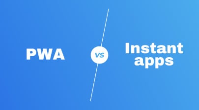 pwa vs instant apps