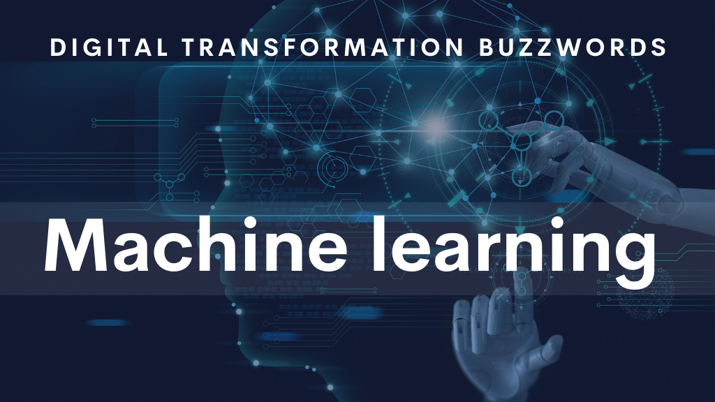 digital transformation buzzwords: Machine learning