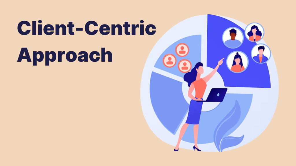 Client-Centric Approach