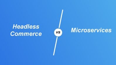 Headless Commerce vs Microservices: Compare two popular structure software systems