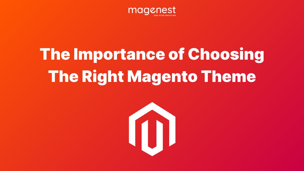 The Importance of Choosing the best magento themes