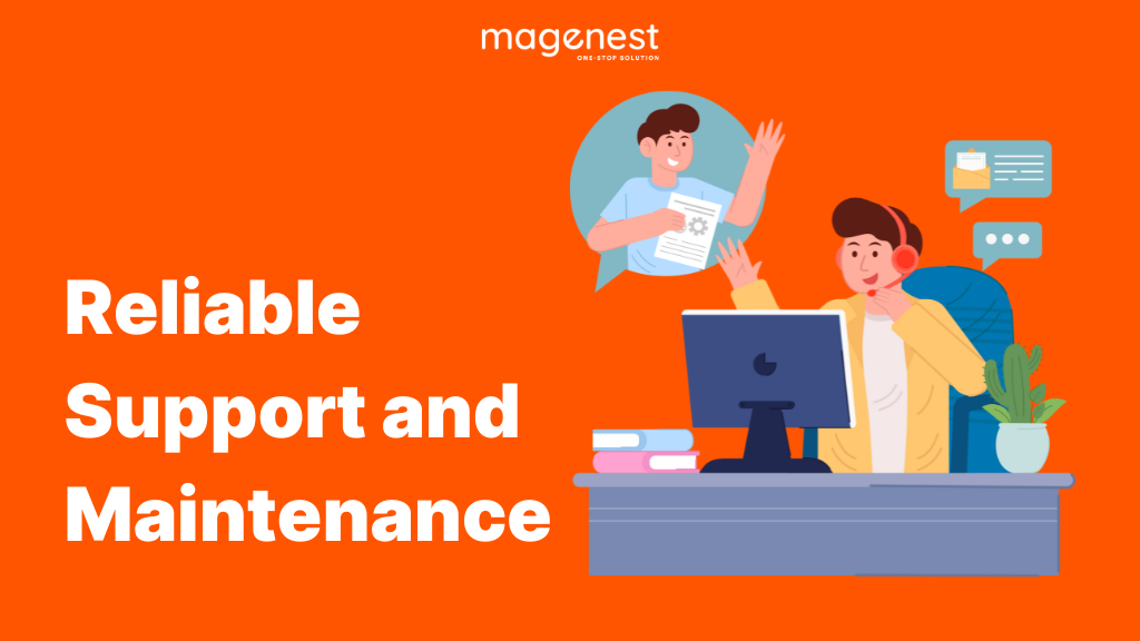 Reliable Support and Maintenance