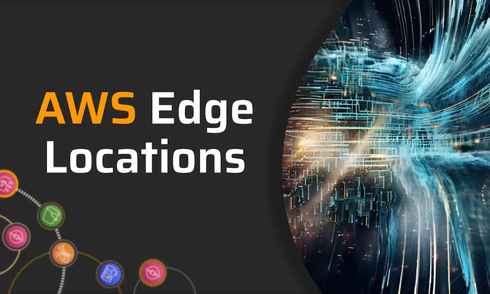 Edge Location AWS là gì